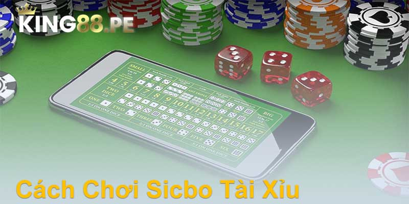 Cách Chơi Sicbo Tài Xỉu